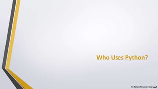 Who Uses Python?
ByTahani Almanie | CSCI 5448
 