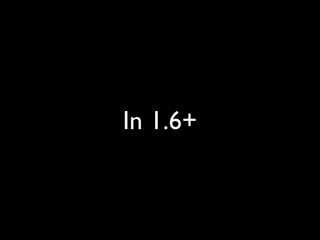 In 1.6+
 