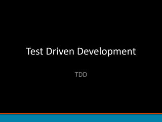 Test Driven DevelopmentTDD