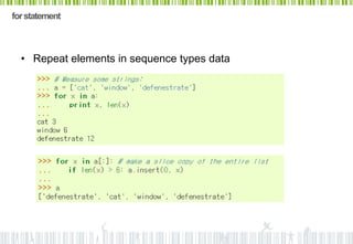 for statement



  • Repeat elements in sequence types data
 