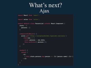 What’s next?
Ajax
 