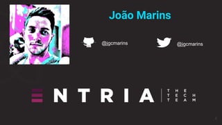 João Marins
@jgcmarins @jgcmarins
2
 