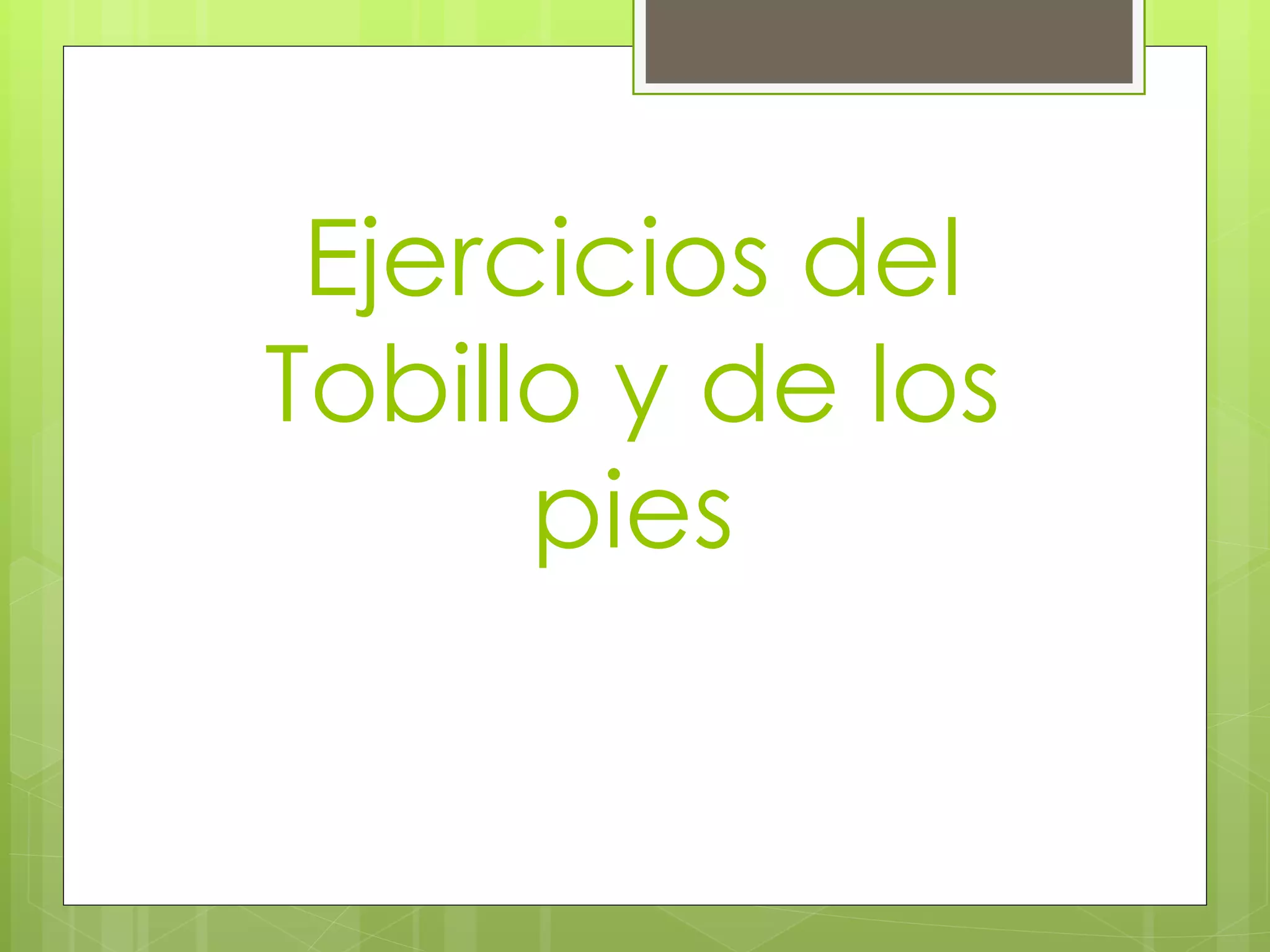 Ejercicios del Tobillo y de los pies 