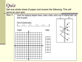 Quiz
Get one whole sheet of paper and answer the following. This will
serve as your quiz.
Test 1!
 