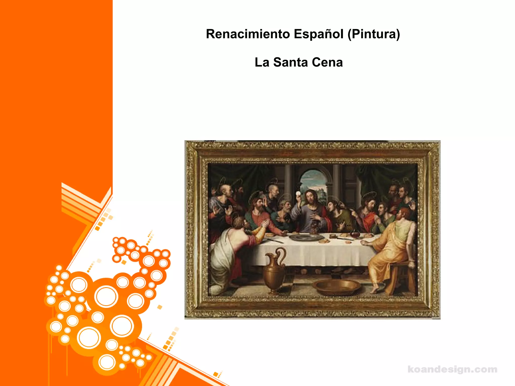 Renacimiento Español (Pintura)
La Santa Cena
 