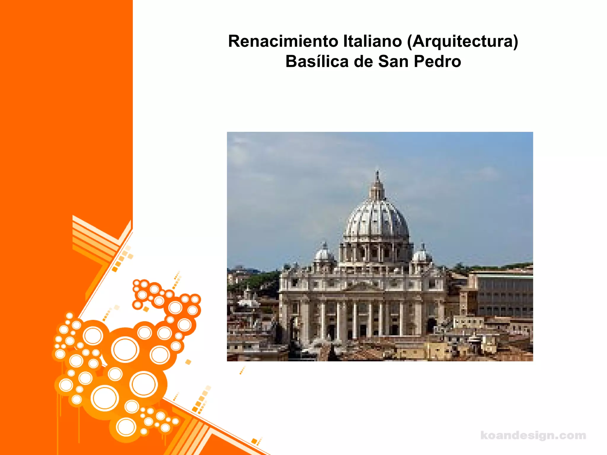 Renacimiento Italiano (Arquitectura)
Basílica de San Pedro
 