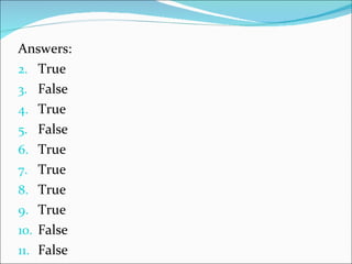Answers: True False True False True True True True False False 