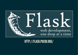HTTP://FLASK.POCOO.ORG/HTTP://FLASK.POCOO.ORG/
 