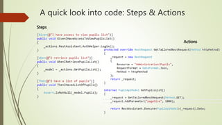 A quick look into code: Steps & Actions 
Steps 
Actions 
 