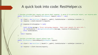 A quick look into code: RestHelper.cs 
 