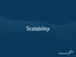 Scalability
 