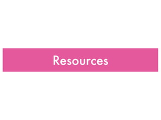 Resources
 