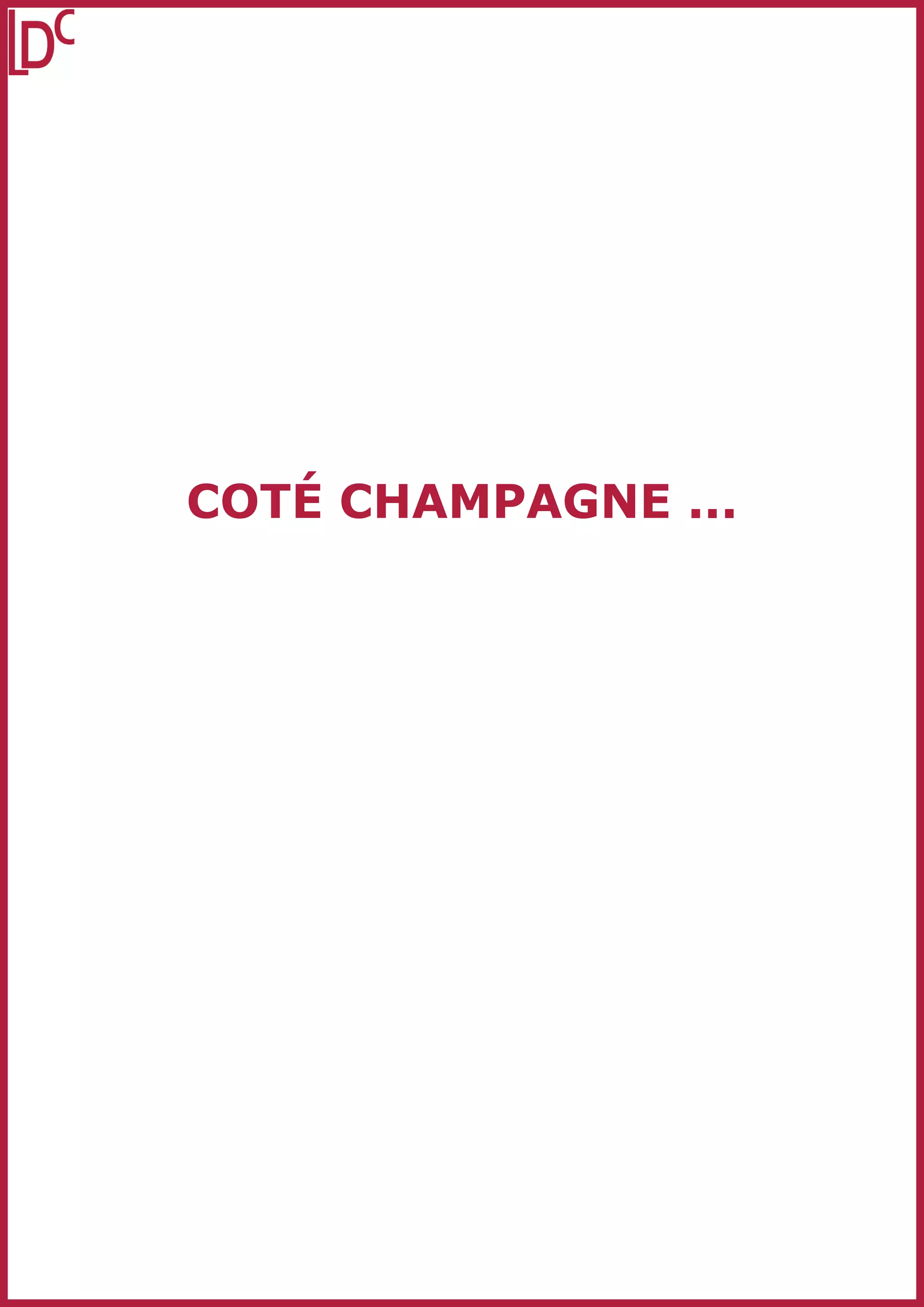 COTÉ CHAMPAGNE ... 
 
