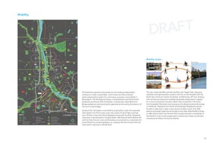 Mobility




                                                                                                                                                                                                                                                               DRAFT
                        13                                                            17
                                                                                       6
                        5




                              9
                              3

                                                             3.5 mi




                                                                                       9
                                                                                           3
                              9


                                                                                                                                                                                                                                                            Mobility Scales
                              3



                                                                                                     10                                         32
                                                                                                                                                                                                                                                            City Source                    Users                         River Loop
                                                                                                     3
                             22
                                                                         1.8 mi



                                                                                                                                       10
                                    9                                                                     12

                                    2                                                                     4


                                                                       1.2 mi


                         5                                                                                                       888

                                                                                                               15

                                                                      1.3 mi
                                                                                                                5




                             14                                                        0.6 mi


                              5




                                                        16
                                                             6
                                                                                                                                            7
                                                                                                                                                3
        19
                                        LOOP
                                                                                                                        1.8 mi
                                                                                                                                                                          The RiverFirst proposal incorporates new and existing transportation              The new Cedar lake Bike trail links the River with Target Field, improving
                                                                                                                                                                          initiatives to create a sustainable, multi-modal and interconnected               suburban and regional public access to the river on the Hiawatha LRT, the
                                                                                                                                                                          public transportation system for commuting, recreation, and mobility in           North Star and future Central, Southwest, and Bottineau LRT lines. Existing
                                                                                                                                                                          Minneapolis. The Minneapolis Flyway, a comprehensive new North-South              train rail lines are retained to facilitate sustainable transportation logistics
                                                                       16                       55
                                                                                  7                                                                          16           pedestrian and bicycle Park Trail System, is linked with a East-West Knot         for a new eco-business innovation district that can beneﬁt in the future
                                                                                                                9
                                                                                                                    3                                                     Bridge pedestrian and bicycle paths supported by the exiting foundations of       from renewable Minnesota wind energy and locally generated solar energy
                              6                    18
                                                                                                                                                                          City and County bridges.                                                          on Parklands. Residents form North and Northeast Neighborhoods will
                                                                                                                                       7                                                                                                                    be able to walk, bike or take a clean electric shuttle to work. Nice Ride
                                                                                                                                                                          Access to the Trail System is provided by existing Bus routes, the proposed       stations and public kayak launching sites at the Urban Boat Builder’s facility
                                                                                                                                                                          clean electric bus Prairie Loop route and a series of new bridge crossings        on 28th Avenue North and Scherer Park increase the public accessibility of
MOBILITY
                                                                                                                                 0 500’ 1000’        2000’        4000’   over I-94 that connect the North Neighbourhoods with the River. Pedestrian        the RiverFirst multi-modal transportation initiative and create a world class
     Parkland                Prairie Loop
                             Hiawatha Light Rail
                                                                                       Trail Connection
                                                                                       Secondary Connection
                                                                                                                                                                          connection improvements to Dowling Street, 34th Avenue North (Perkins Hill        recreational and bike commuting network.
     Tree Cover
     Trails                  Metro Transit                                             Interstate Highway                                                                 and City View School), Lowry and Broadway are proposed to compliment the
     Proposed Connection     NorthStar Commuter Rail                                   Nice Ride Station
                                                                                                                                                                          central RiverFirst connecting feature, an overpass that links Farview Park, the
     Recreation Loops        Rail                                                      Proposed Nice Ride Station
                                                                                                                                                                          City’s historic high point, with the River.




                                                                                                                                                                                                                                                                                                                                           11
 
