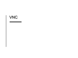 VNC
 