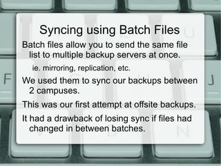 We wanted to have good error checking, replication, reporting and central control. 