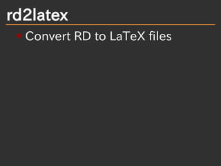 rd2latex
Convert RD to LaTeX files
 