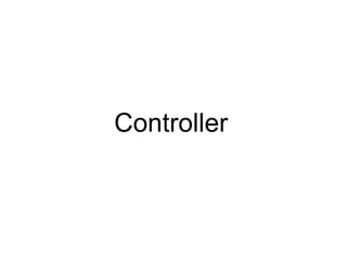Controller
 