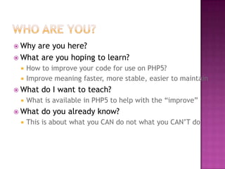 Architecting for PHP5 - Why "Runs on PHP5" is not "Written for PHP5"