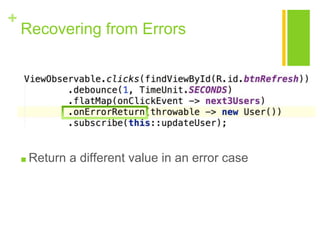 +
Recovering from Errors
■ Return a different value in an error case
 