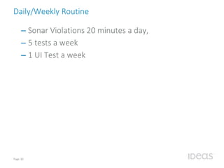 http://www.strongautomotive.com/everyone-good-plan-get-punched-nose/
Road ahead…
Keep
Improving:-
1. Increase Test
Coverage %
2. Reduce
Violations
3. Reduce build
timings
4. Fully Automate
Production
Deployment
 