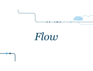Flow
 