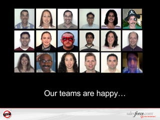 Our teams are happy… 