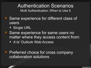 Authentication ScenariosMulti Authenticationhttps://Corporate.contoso.comIntranetZoneFBAclaimsWindowsclaimsSAMLclaimsEmployeesVendorsPartners
