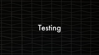 Testing
 