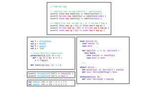 // FUNCTOR LAWS
// identity law: ma map identity = identity(ma)
assert( (f(a) map identity) == identity(f(a)) )
assert( (a.some map identity) == identity(a.some) )
assert( (none map identity) == identity(none) )
// composition law: ma map (g ∘ h) == ma map h map g
assert( (f(a) map (g ∘ h)) == (f(a) map h map g) )
assert( (3.some map (g ∘ h)) == (3.some map h map g) )
assert( (none map (g ∘ h)) == (none map h map g) )
val f = stringToInt
val g = double
val h = square
val a = "123"
// plain function composition
extension[A,B,C](f: B => C)
def ∘ (g: A => B): A => C =
a => f(g(a))
def identity[A](x: A): A = x
enum Option[+A]:
case Some(a: A)
case None
def map[B](f: A => B): Option[B] =
this match
case Some(a) => Some(f(a))
case None => None
...
object Option :
def pure[A](a: A): Option[A] = Some(a)
def none: Option[Nothing] = None
extension[A](a: A):
def some: Option[A] = Some(a)
assert( stringToInt("123") == Some(123) )
assert( stringToInt("1x3") == None )
val double: Int => Int = n => 2 * n
val square: Int => Int = n => n * n
 
