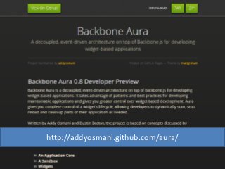http://addyosmani.github.com/aura/
 