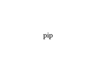 pip
 