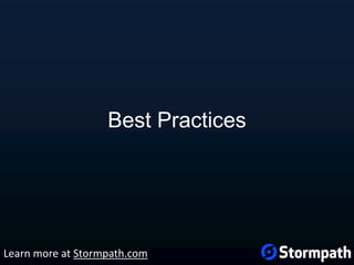 Best Practices
Learn more at Stormpath.com
 
