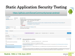 Static Application Security Testing
https://github.com/SonarCommunity/sonar-android
 