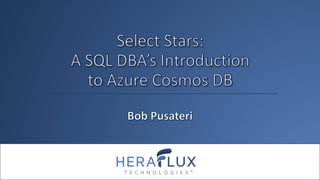 Select Stars: A DBA's Guide to Azure Cosmos DB (Chicago Suburban SQL Server User Group)
