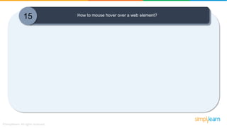 15 How to mouse hover over a web element?
 