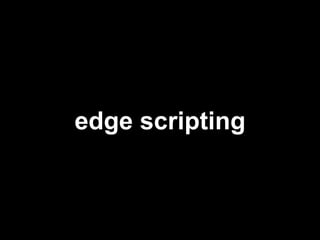 edge scripting 
 