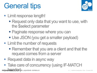 General tips










info@peppedotnet.it

22

| SharePoint Saturday Italy – Rome – 25 January 2014

 