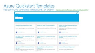 Azure Quickstart Templates
Free community contributed templates (467 on 2/23/17) https://azure.microsoft.com/en-us/documentation/templates/
 