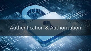 Authentication & Authorization
 