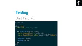 Testing
Unit Testing
 