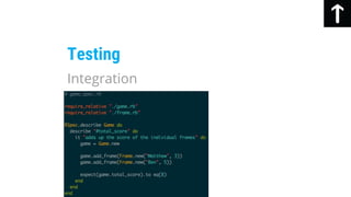 Testing
Integration
 