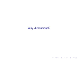 Why dimensional?
 