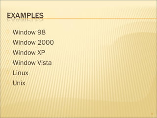 






Window 98
Window 2000
Window XP
Window Vista
Linux
Unix

8

 