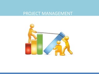 PROJECT MANAGEMENT
 