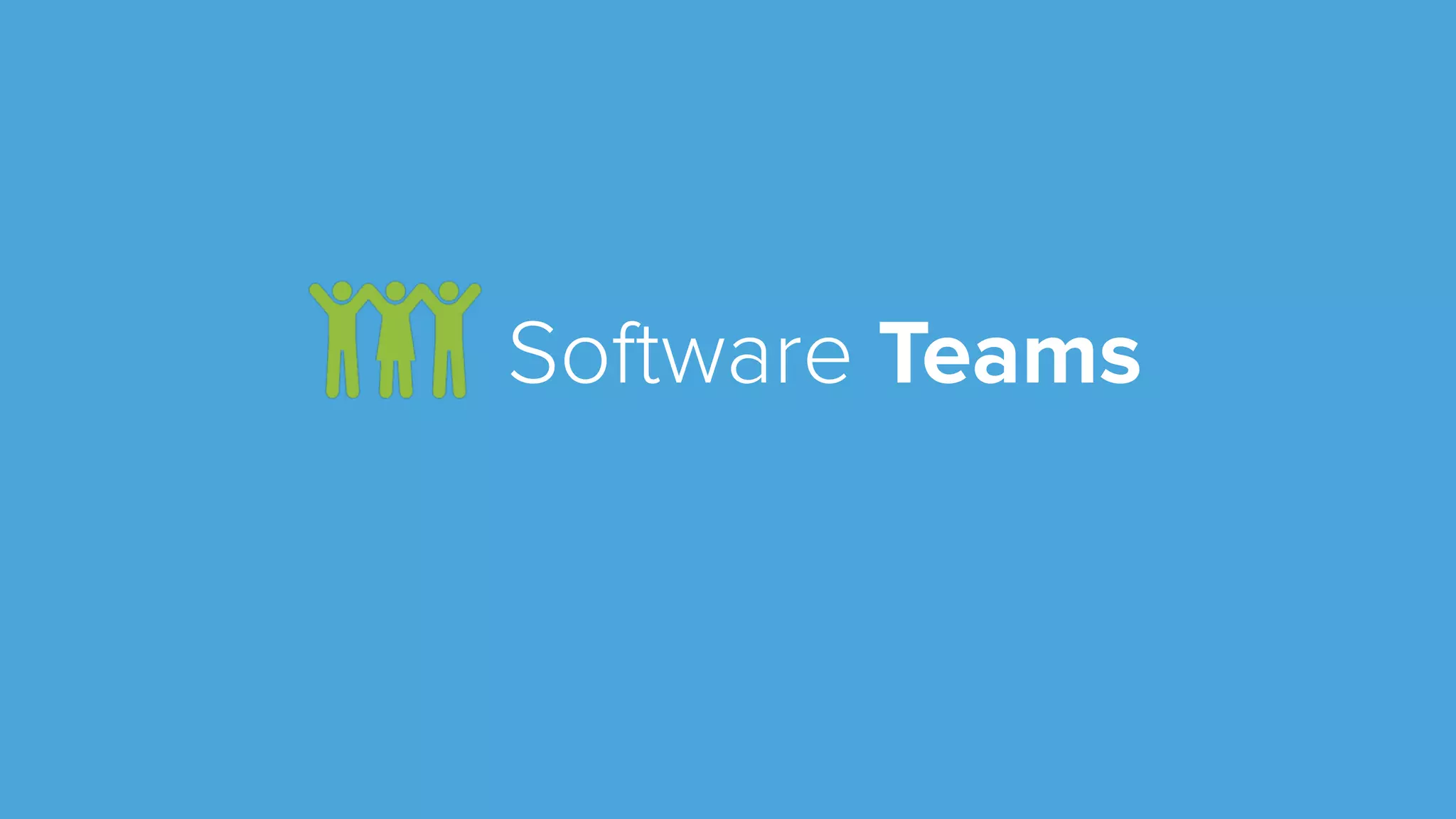 Software Teams
 