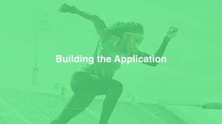 Building the Application
 