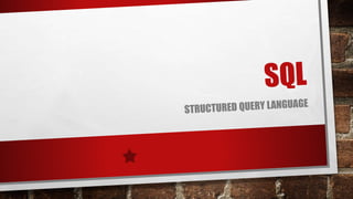 SQL - Structured Query Language