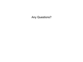 Any Questions? 
