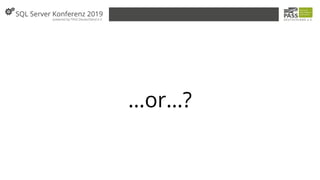…or…?
 